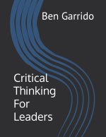 Critical Thinking for Leaders
