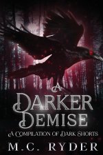 A Darker Demise - A Compilation of Dark Shorts