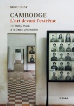 Cambodge. L'art devant l'extrême