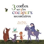 3 contes sur les couleurs secondaires