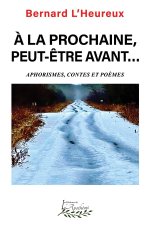 À la prochaine, peut-être avant…