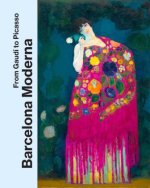 Barcelona Moderna – From Gaudí to Picasso