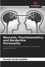 Neurosis, Psychosomatics, and Borderline Personality