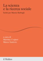 scienza e la ricerca sociale. Scritti per Marzio Barbagli