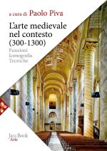 arte medievale nel contesto (300-1300). Funzioni, iconografia, tecniche