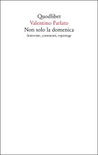 Non solo la domenica. Interviste, commenti, reportage