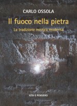 fuoco nella pietra. La tradizione mistica moderna