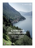 sentiero del viandante. Sulle antiche mulattiere tra lago e montagna