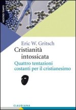 Cristianità intossicata. Quattro tentazioni costanti per il cristianesimo