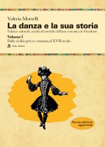 danza e la sua storia. Valenze culturali, sociali ed estetiche dell'arte della danza in Occidente
