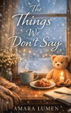 The Things We Don't Say