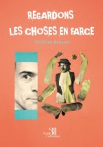 Regardons les choses en farce