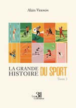 La Grande Histoire du Sport - Tome 3