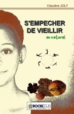 S'empêcher de vieillir au naturel