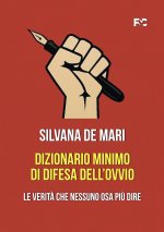 Dizionario minimo di difesa dell'ovvio. Le verità che nessuno osa più dire
