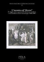 incontro col «diverso». Il viaggio come scoperta dell'alterità 1600-1900