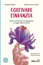 Coltivare l'infanzia. Semi e storie per accompagnare i passaggi della crescita