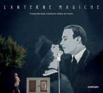 Lanterne magiche. Fotografie dalla collezione Valerio De Paolis