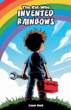 The Kid Who Invented Rainbows