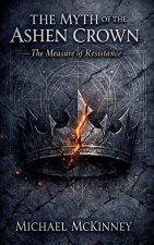 The Myth of the Ashen Crown