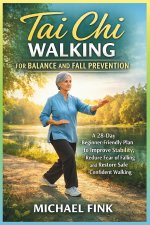 Tai Chi Walking for Balance and Fall Prevention