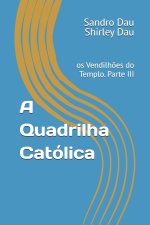 A Quadrilha Católica