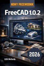 FreeCAD 1.0.2 Instrukcja użytkownika 2026.