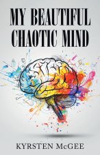 My Beautiful Chaotic Mind