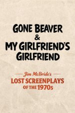 Gone Beaver & My Girlfriend's Girlfriend