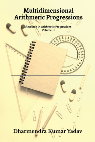 Multidimensional Arithmetic Progressions Volume - I