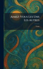 Aimez-Vous Les Uns Les Autres