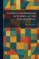 Curricular Problems in Science at the College Level