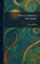 The Glorious Mystery