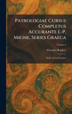 Patrologiae Cursus Completus Accurante I.-P. Migne, Series Graeca