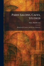 Paris Salons, Cafes, Studios