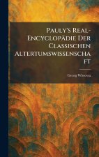Pauly's Real-EncyclopÃ¤die Der Classischen Altertumswissenschaft