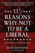 13 1/2 Reasons Why NOT To Be A Liberal