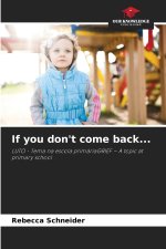 If you don't come back...