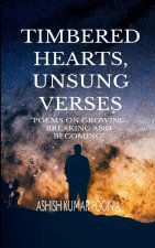 TIMBERED HEARTS , UNSUNG VERSES 