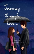 JOURNEY THROUGH LOVE...