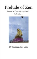 Prelude of Zen Poems of Growth and Life's Adventure