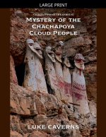 Mystery of the Chachapoya Cloud People