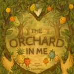 The Orchard in Me
