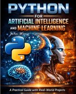 Python for Artificial Intelligence and Machine Learning