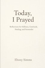 Today I Prayed