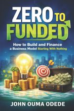 ZERO TO FUNDED