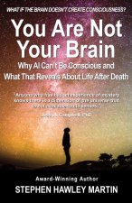 You Are Not Your Brain