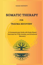 Somatic Therapy for Trauma Recovery