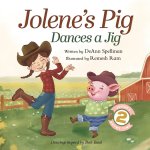 Jolene's Pig Dances a Jig
