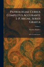 Patrologiae Cursus Completus Accurante I.-P. Migne, Series Graeca